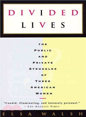 Divided Lives—The Public and Private Struggles of Three American Women