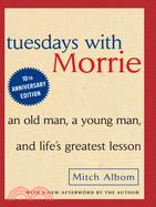 Tuesdays With Morrie ─ An Old Man, a Young Man, and Life's Greatest Lesson