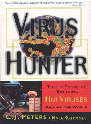 Virus Hunter ─ Thirty Years of Battling Hot Viruses Around the World