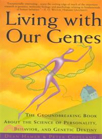 Living With Our Genes ─ Why They Matter More Than You Think