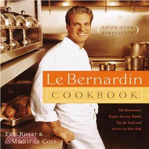 Le Bernardin cookbook : four-star simplicity / Maguy Le Coze and Eric Ripert.