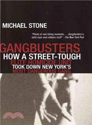 Gangbusters ─ How a Street Tough, Elite Homicide Unit Took Down New York's Most Dangerous Gang