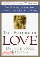 The Future of Love ─ The Power of the Soul in Intimate Relationships