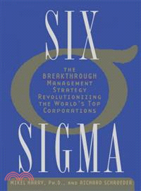 Six Sigma ─ The Breakthrough Management Strategy Revolutionizing The World's Top Corporations