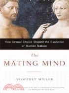 The Mating Mind ─ How Sexual Choice Shaped the Evolution of Human Nature