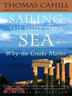 Sailing the Wine-Dark Sea ─ Why the Greeks Matter