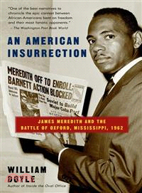 An American Insurrection ─ James Meredith and the Battle of Oxford, Mississippi, 1962