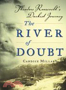 The River of Doubt: Theodore Roosevelt's Darkest Journey