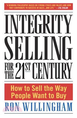 Integrity Selling for the 21st Century ─ How to Sell the Way People Want to Buy