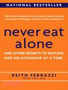 Never Eat Alone ─ And Other Secrets to Success, One Relationship at a Time