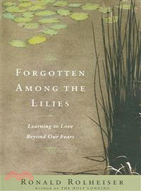 Forgotten Among the Lilies ─ Learning to Live Beyond Our Fears