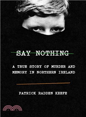 Say Nothing: A True Story of Murder and Memory in Northern Ireland (精裝本)(美國版)