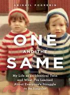 One and the Same: My Life As an Identical Twin and What I've Learned About Everyone's Struggle to Be Singular