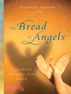 The Bread of Angels: A Journey to Love and Faith