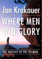Where Men Win Glory ─ The Odyssey of Pat Tillman