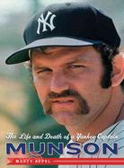 Munson: The Life and Death of a Yankee Captain