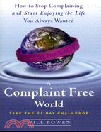 A complaint free world :how ...