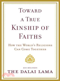 Toward a True Kinship of Faiths ─ How the World's Religions Can Come Together