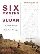 Six Months in Sudan: A Young Doctor in a War-torn Village