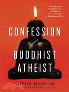 Confession of a Buddhist Atheist