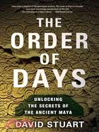 The Order of Days ─ UnlThe Maya World and The Truth About 2012