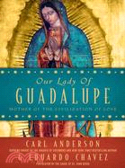 Our Lady of Guadalupe ─ Mother of the Civilization of Love