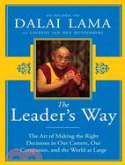 The Leader's Way: The Art of Making Right Decisions in Our Careers, Our Companies, and the World at Large