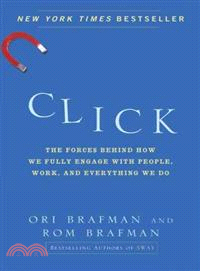 Click ─ The Forces Behind How We Fully Engage With People, Work, and Everything We Do