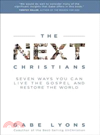 The Next Christians ─ Seven Ways You Can Live the Gospel and Restore the World