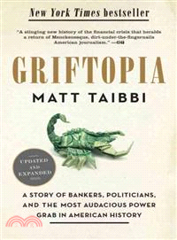 Griftopia ─ A Story of Bankers, Politicians, and the Most Audacious Power Grab in American History