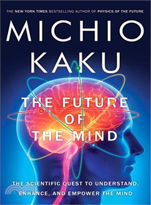 The Future of the Mind ― The Scientific Quest to Understand, Enhance, and Empower the Mind