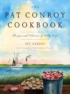 The Pat Conroy Cookbook ─ Recipes and Stories of My Life