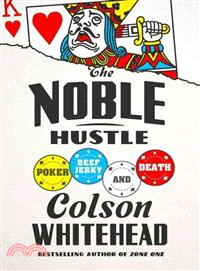 The Noble Hustle ─ Poker, Beef Jerky, and Death