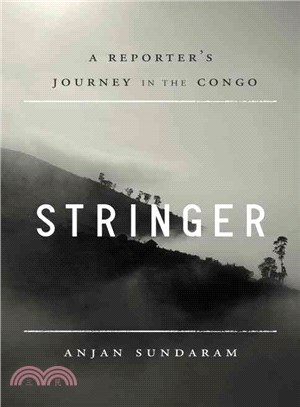 Stringer ― A Reporter's Journey in the Congo