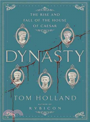 Dynasty ― The Rise and Fall of the House of Caesar