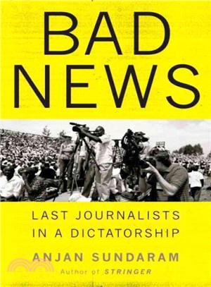 Bad News ― Last Journalists in a Dictatorship