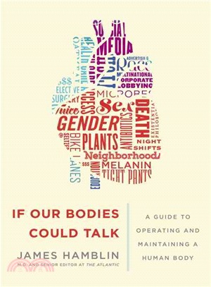 If Our Bodies Could Talk ─ A Guide to Operating and Maintaining a Human Body