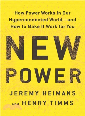 New power :how power works in our hyperconnected world-- and how to make it work for you /