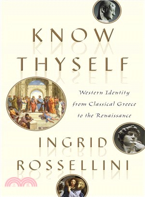 Know Thyself :Western identity from classical Greece to the Renaissance /