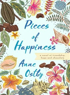 Pieces of happiness :a novel of friendship, hope and chocolate /