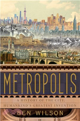 Metropolis ― A History of the City, Humankind's Greatest Invention