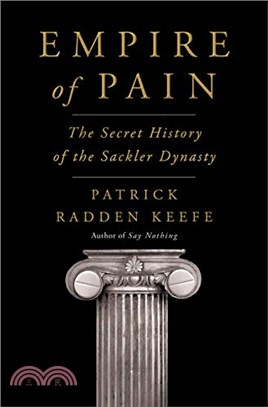 Empire of pain :the secret history of the Sackler dynasty /
