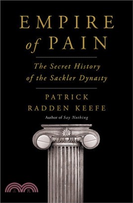 Empire of Pain: The Secret History of the Sackler Dynasty (Financial Times & McKinsey 2021 Longlist)