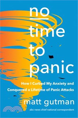 No Time to Panic: How I Curbed My Anxiety and Conquered a Lifetime of Panic Attacks