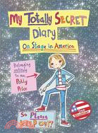 My Totally Secret Diary: On Stage in America