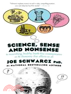 Science, Sense and Nonsense: 61 Nourishing, Healthy, Bunk-Free Commentaries on the Chemistry That Affects Us All