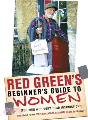 Red Green's Beginner's Guide to Women For Men Who Don't Read Instructions)