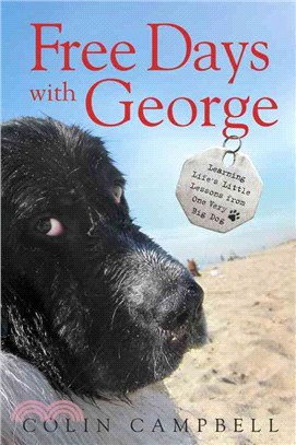 Free Days With George ― Learning Life's Little Lessons from One Very Big Dog
