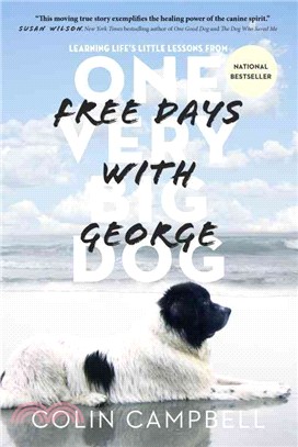Free Days With George ─ Learning Life's Little Lessons from One Very Big Dog