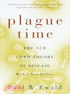 Plague Time ─ The New Germ Theory of Disease